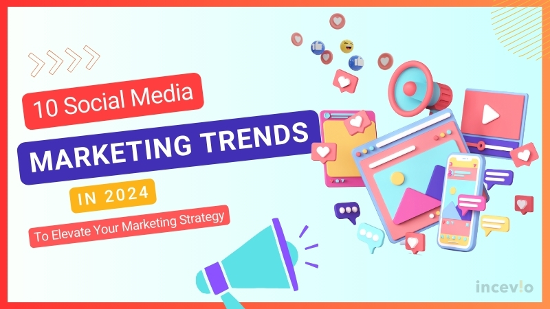 10 Social Media Marketing Trends 2024.jpg